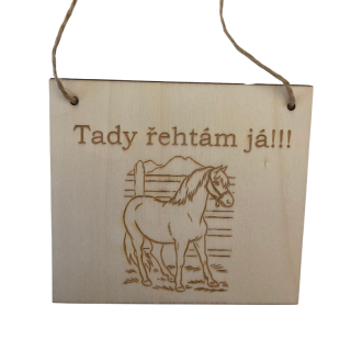 Cedulka - Tady řehtám já!!! - kůň